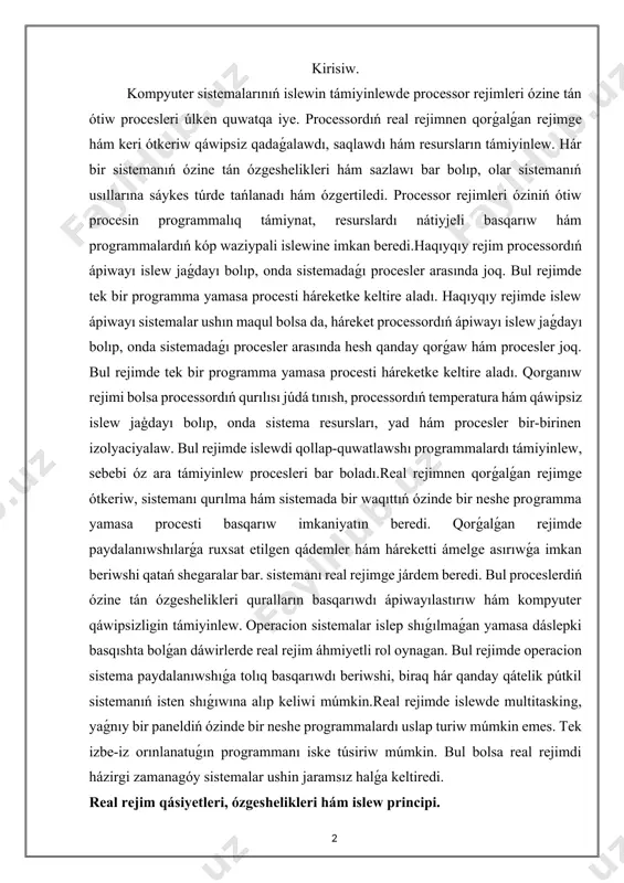 iyinlew. operacion sistemalar islep shıǵılmaǵan yamasa dáslepki basqıshta bolǵan dáwirlerde real rejim áhmiyetli rol oynagan. bul rejimde operacion sistema paydalanıwshıǵa tolıq basqarıwdı beriwshi, biraq hár qanday qátelik pútkil sistemanıń isten shıǵıwına alıp keliwi múmkin.real rejimde islewde multitasking, yaǵnıy bir paneldiń ózinde bir neshe programmalardı uslap turiw múmkin emes. tek izbe-iz orınlanatuǵın programmanı iske túsiriw múmkin. bul bolsa real rejimdi házirgi zamanagóy sistemalar ushin jaramsız halǵa keltiredi. real rejim qásiyetleri, ózgeshelikleri hám islew principi. kompyuter texnologiyalarınıń dáslepki basqıshlarında processorlar ápiwayı hám aniq islew tártibine iye yedi. mine usı ápiwayı ortalıqta islewshi birinshi processorlardıń tiykarǵı rejimi real rejim dep jaratıw. real rejim - processordıń iske túsirilgen júklengen jaǵdaylıq jaǵdayı bolıp, ol iske túsirilgen ibm beyimlestirilgen kompyuterleri hám olar tiykarındaǵı sharayatlarda keń qollanılǵan.real rejim tiykarında x86 arxitekturasındaǵı birinshi processorlar, intel kompaniyası tárepinen islep shigarılgan birinshi modeller qollap-quwatlangan. bul rejimde islewde processor tuwrıdan-tuwrı apparat resurslarına múrájat yetedi hám operacion sistema programmasız kodtı isletiw. processor …