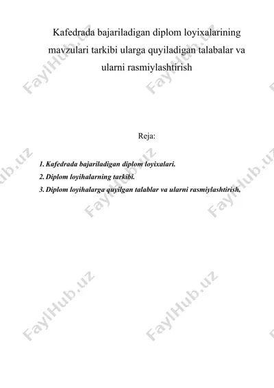 kafedrada bajariladigan diplom loyixalarining mavzulari tarkibi ularga quyiladigan talabalar va ularni rasmiylashtirish — DOC