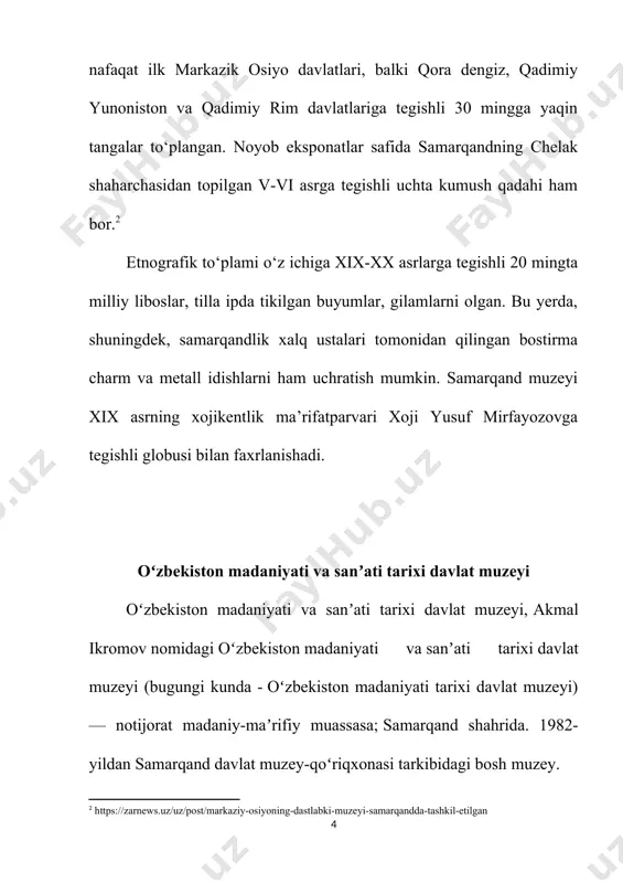 a. nikolayev), o. tatevosyan, v. ufimsev, n.v.kashina, z.m.kovalevskaya va boshqalarning asarlariga ekspozitsiyadan alohida o’rin berilgan. muzey fondining katta qismini o’zbekiston tasviriy sanʼati asarlari tashkil qiladi: o’zbekiston tabiat kuychisi o’. tansiqboyev, a. abdullayev, ya.abdullayev, sh. hasanova, ch.ahmarov, r. ahmedov, n.qo’ziboyev, s. abdullayev, r.choriyev ijodi, tasviriy sanʼat taraqqiyotidagi ularning hissasi muzey ekspozitsiyalarida o’z aksini topgan. muzey, shuningdek, boy o’zbek amaliy sanʼati to’plamiga ega:[footnoteref:5] ganch, yog’och va tosh o’ymakorligi namunalari, zargarlik, gilamchilik, kashtado’zlik, kulollikka mansub qimmatli buyumlar o’zbek xalqining qadimiy va boy amaliy bezak sanʼati haqida mukammal maʼlumot beradi. [5: https://samarkandmuseum.uz/] muzey ekspozitsiyasi ekspozitsiya muzey ekspozitsiyasining asosiy manbasi bevosita „samarqand“ davlat muzey-qoʻriqxonasi bosh fondi hisoblanadi. shuningdek, koʻchma koʻrgazmalar zalida boshqa muzeylar va shaxsiy kolleksiyalardan koʻrgazmalar tashkil qilinadi.[footnoteref:6] [6: ushbu maqolada oʻzbekiston milliy ensiklopediyasi (2000-2005) maʼlumotlaridan foydalanilgan.] samarqanddagi oʻzbekiston madaniyati tarixi davlat muzeyi "samarqand" davlat muzey-qoʻriqxonasi tizimidagi yeng yirik muzey boʻlib, mustaqillik ekspozitsiyasi, oʻzbekiston dunyo madaniyatlari chorrahasida, oʻzbekistonda temirchilik tarixi va metallga badiiy shlov …
