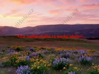 xiva xonligi aholisi va mashg’ulotlari — PPTX