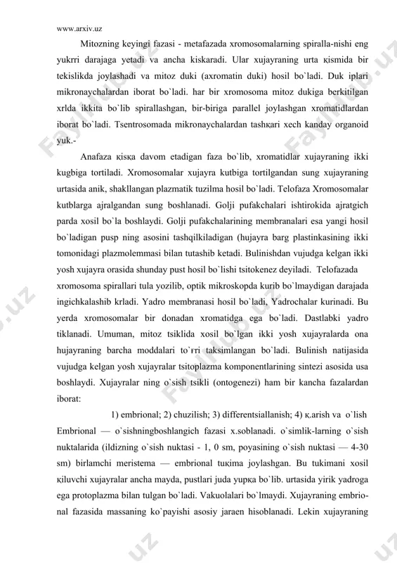 rdan iborat: 1) embrional; 2) chuzilish; 3) differentsiallanish; 4) қ.arish va o`lish embrional — o`sishningboshlangich fazasi x.soblanadi. o`simlik-larning o`sish nuktalarida (ildizning o`sish nuktasi - 1, 0 sm, poyasining o`sish nuktasi — 4-30 sm) birlamchi meristema — embrional tuқima joylashgan. bu tukimani xosil қiluvchi xujayralar ancha mayda, pustlari juda yupқa bo`lib. urtasida yirik yadroga ega protoplaz​ma bilan tulgan bo`ladi. vakuolalari bo`lmaydi. xujayraning embrio​nal fazasida massaning ko`payishi asosiy jaraen hisoblanadi. lekin xujayraning kattaligi deyarli uzgarmaydi, chunky yangi hujayra ona xujayra xajmiga yetganda darhol bulina boshlaydi. embrional fazaga o`sish konuslaridan tashқari, hosil қiluvchi tuқimalar, poya va il​dizning eniga o`sishini ta`minlovchi meristema tuқimasining hujayralari ham kiradi. chunki bu meristema hujayralari ham tuxtovsiz bulinish va yosh xujayralar hosil k.ilish k.obiliyatiga ega. bu yosh xujayralarning bittasi meristema x.olida sak.lanadi, ikkinchisi esa differentsiallanish bosk.ichiga utadi. betuxtov usadigan organlarda embrional to`қima xujayralarining bulinibturishigak.aramasdan, uningumumiy soni uzgarmaydi. bunday bulinishning sababi shundaki, o`sish nuktasining ostki o`ismidagi embrional xujayralar chuzilish fazasi …