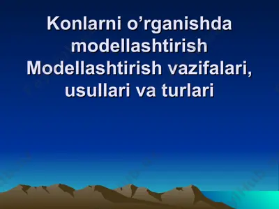kоnlаrni o’rgаnishdа mоdеllаshtirish. mоdеllаshtirish vаzifаlаri, usullаri vа turlаri — PPT