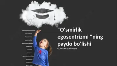 oʻsmirlik egosentrizmi ning paydo boʻlishi — PPTX