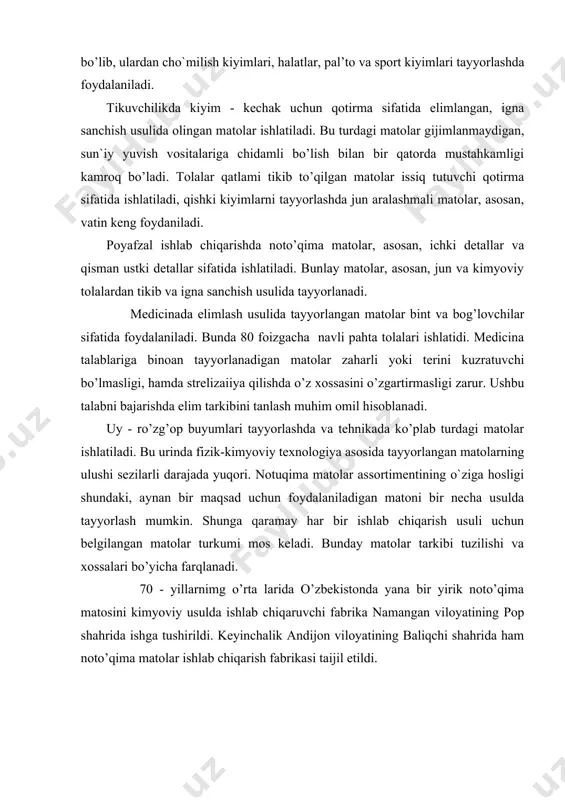 fabrika namangan viloyatining pop shahrida ishga tushirildi. keyinchalik andijon viloyatining baliqchi shahrida ham noto’qima matolar ishlab chiqarish fabrikasi taijil etildi. foydalanilgan adabiyotlar: 1. e. olimboev, sh.r. davirov «o’zbekiston to’qimachilik sanoati mahsulotlari va ularni ishlab chiqarish texnologiyasi», toshkent, 2002. 2. m.t. bo’rnikov, sh.r. marasulov «pahta, kimyoviy tolalarni yigirish» 1-kism, 1985.