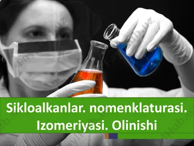 sikloalkanlar. nomenklaturasi. izomeriyasi. olinishi — PPTX