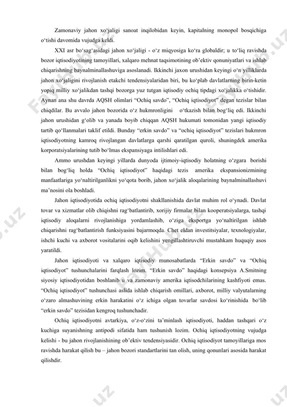 qtisodchi olim professor a.v.vaxabov jahon xo‘jaligi rivojlanish bosqichlarini quyidagicha ta’riflaydi3: № bosqichlari xususiyatlari i xv-xvi asrlar buyuk geografik kashfiyotlar. jahon mustamlakat tizimining shaklanishi. jahon kapitalistik bozorining paydo bo‘lishi. manufaktura ii xvii asrning birinchi yarmi - xix asr jahon kapitalistik bozorining shakllanishi, xalqaro mehnat taqsimotining rivojlanishi, jahon savdosining halqaro iqtisodiy munosabatlar shakli sifatida rivojlanishi iii i va ii jahon urushi davri xalqaro moliya tizimining beqarorligi, sanoat jihatdan tarraqiy etgan mamlakatlardan uzoq muddatli kapitallarning chiqib ketishi iv xx asrning 50-90 yillari xalqaro iqtisodiy munosabatlarni qaytadan yo‘lga qo‘yish yoki yangi xalqaro iqtisodiyo tartibni ishlab chiqish davri v xx asrning 90 yillaridan hozirga qadar jahon iqtisodiyotining globallashuvi, tmk va tmb lar rolini kuchayichshi. jahon bozorining globallashuvi 3 vaxabov a.v., xajibakiev sh.x. “jaxon iqtisodiyoti va xalqaro iqtisodiy munosabatlar” т.: “iqtisod-moliya” 2014 yil 8 бет. zamonaviy jahon xo‘jaligi sanoat inqilobidan keyin, kapitalning monopol bosqichiga o‘tishi davomida vujudga keldi. xxi asr bo‘sag‘asidagi jahon xo‘jaligi - o‘z miqyosiga …