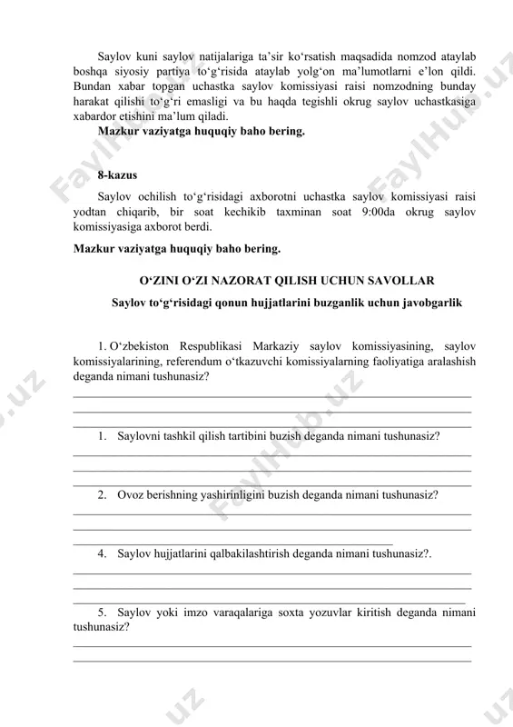 uchun savollar saylov to‘g‘risidagi qonun hujjatlarini buzganlik uchun javobgarlik 1. o‘zbekiston respublikasi markaziy saylov komissiyasining, saylov komissiyalarining, referendum o‘tkazuvchi komissiyalarning faoliyatiga aralashish deganda nimani tushunasiz? ______________________________________________________________________________________________________________________________________________________________________________________________________ 1. saylovni tashkil qilish tartibini buzish deganda nimani tushunasiz? ______________________________________________________________________________________________________________________________________________________________________________________________________ 2. ovoz berishning yashirinligini buzish deganda nimani tushunasiz? _________________________________________________________________________________________________________________________________________________________________________________________ 4. saylov hujjatlarini qalbakilashtirish deganda nimani tushunasiz?. _____________________________________________________________________________________________________________________________________________________________________________________________________ 5. saylov yoki imzo varaqalariga soxta yozuvlar kiritish deganda nimani tushunasiz? ____________________________________________________________________________________________________________________________________ 6. nomzodning, ishonchli vakilning, kuzatuvchining yoki siyosiy partiya vakolatli vakilining huquqlarini buzish to‘g‘risida tushuncha bering ______________________________________________________________________________________________________________________________________________________________________________________________________ 7. saylovga yoki referendumga tayyorgarlik ko‘rish va saylov yoki referendum o‘tkazish jarayonida axborot hamda tashviqot materiallarini qasddan yo‘q qilib yuborish yoki ularga qasddan shikast