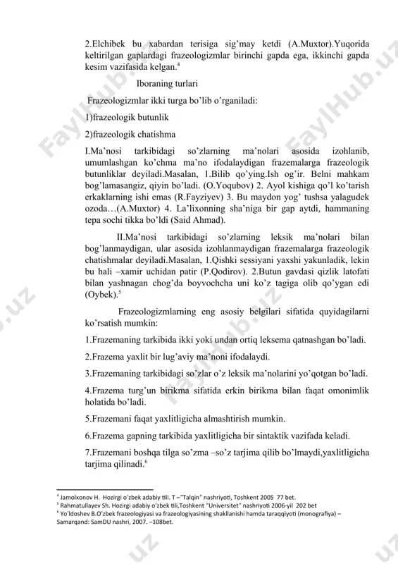 acha, ha-hu deguncha, ikki dunyoda ham. so’z-gaplarga mansub frazeologizmlar: turgan gap, shunga qaramay, katta gap. frazeologizmlar tilshunosligimizda muayyan so’z turkumi bo’yicha tasnif qilinmagan va grammatik xususiyati yetarli darajada o’rganilmagan. frazeologizm leksik birlik kabi qo’llanish darajasi nuqtayi nazaridan ham tasnif qilinadi.bunga ko’ra umumiste’mol frazeologizmi (holdan toymoq, shunga qaramay, ro’yobga chiqmoq) va qo’llanilishi chegaralangan frazeologizm farqlanadi. qo’llanilishi chegaralangan frazeologizm qo’llanilishi davri (eskirgan va zamondosh) va doirasi (dialectal, ilmiy, badiiy so’zlashuv) bilan ham ma’lum bir tafovutlarga ega: 1. eskirgan frazeologizm: alifni kaltak demoq, aliflayloni bir qilib, kallasini ham qilib, yeng silkitmoq; 2. dialektal frazeologizm: alag’da bo’lmoq, ko’ngli tob-tashladi (ezildi), halak bo’lmoq (ovora bo’lmoq), qumortqisi quridi (intiq bo’lmoq); 3. ilmiy frazeologizm: nazar tashlamoq, ko’zga tashlanmoq, chambarchas bog’lanmoq, to’g’ri kelmoq, qulay qurshov; 4. badiiy frazeologizm: sabr kosasi to’lmoq, og’ziming tanobi qochmoq, og’zidan badi kirib, shadi chiqmoq, qildan qiyiq axtarmoq, six ham quymasin,kabob ham, boshida yong’oq chaqmoq; 5. so’zlashuv nutqi frazeologizm: arpasini xom o’rmoq, yerga urmoq,yuragi …