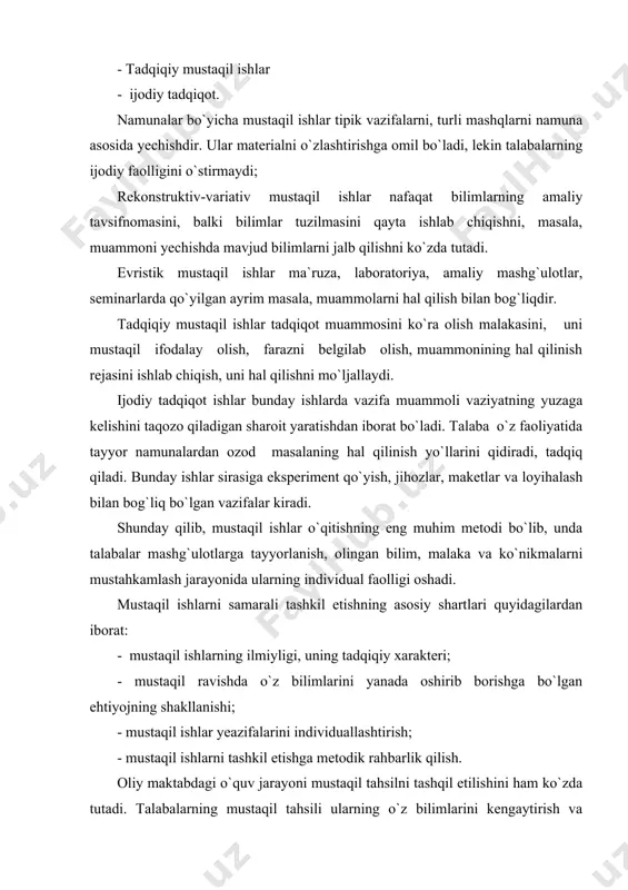 staqil ishlarning ilmiyligi, uning tadqiqiy xarakteri; - mustaqil ravishda o`z bilimlarini yanada oshirib borishga bo`lgan ehtiyojning shakllanishi; - mustaqil ishlar yeazifalarini individuallashtirish; - mustaqil ishlarni tashkil etishga metodik rahbarlik qilish. oliy maktabdagi o`quv jarayoni mustaqil tahsilni tashqil etilishini ham ko`zda tutadi. talabalarning mustaqil tahsili ularning o`z bilimlarini kengaytirish va chuqurlashtirish, mavjud malaka va ko`nikmalarni takomillashtirish hamda ularning yangilarini o`zlashtirishga bo`lgan intilishi sifatida qaraladi. mustaqil tahsilning asosiy maqsadi talabalarning shaxsiy va kasbiy sifatlarini o`stirishdir. mustaqil tahsilning vazifalari: shaxsning intellektual imkoniyatlarini yangilash, ularning g`oyaviy-nazariy saviyasini oshirish, kasbiy mahorati va madaniyatini takomillashtirish. oliy maktabdagi o`quv jarayoni mustaqil tahsilga bo`lgan ehtiyojni shakllantirishga yo`naltirilgan bo`lishi va talabalarning o`z-o`zini baholay olishini, ularning tayyorgarligini, yangi bilimlarni egallashga bo`lgan ongli munosabatini aniqlab berishi kerak. mustaqil tahsil bo`yicha mashg`ulotlarning izchilligini va maqsadga muvofiqligini ta`minlash maqsadida uning rejasi tuziladi. rejaga quyidagi talablar qo`yiladi: - rejalashtirilayotgan ishlarning hajmi va oldinma-ketinligi; - ularning bajarilish muddatlari; - mustaqil faoliyatning har bir turiga maqsadli …