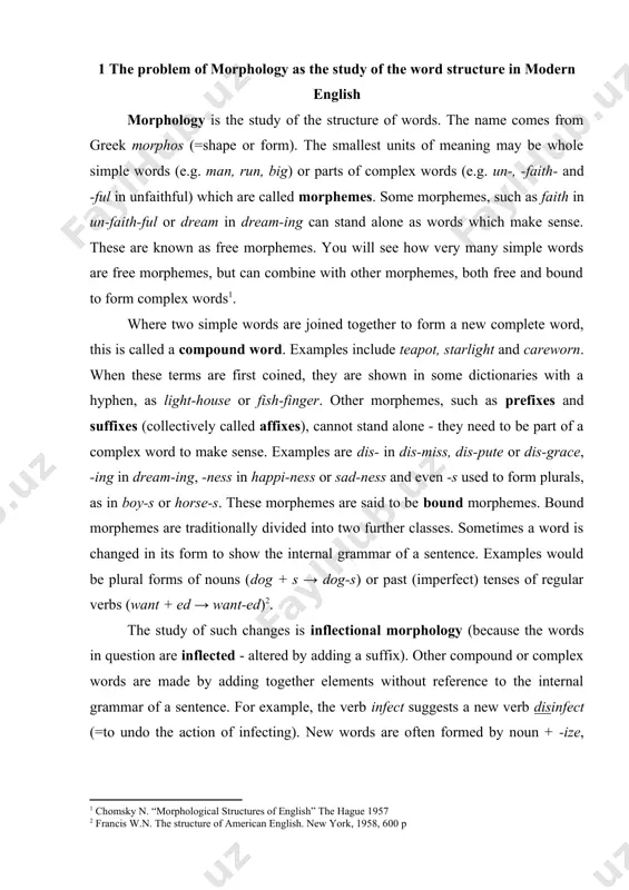 cted - altered by adding a suffix). other compound or complex words are made by adding together elements without reference to the internal grammar of a sentence. for example, the verb infect suggests a new verb disinfect (=to undo the action of infecting). new words are often formed by noun + -ize, noun + ism, or verb + able (scandalize, stalinism, disposable). the study of such words, "derived" from existing words or morphemes is derivational morphology. the elements of which the word is made may have a grammatical relationship within the word (you may find this idea difficult), but their formation is independent of the syntax of the clause or sentence in which they occur. if you find this puzzling, two things may help: inflectional morphology is much easier to recognize. a relatively small number of types of inflection (showing number or tense, say) covers most cases. all compound and …