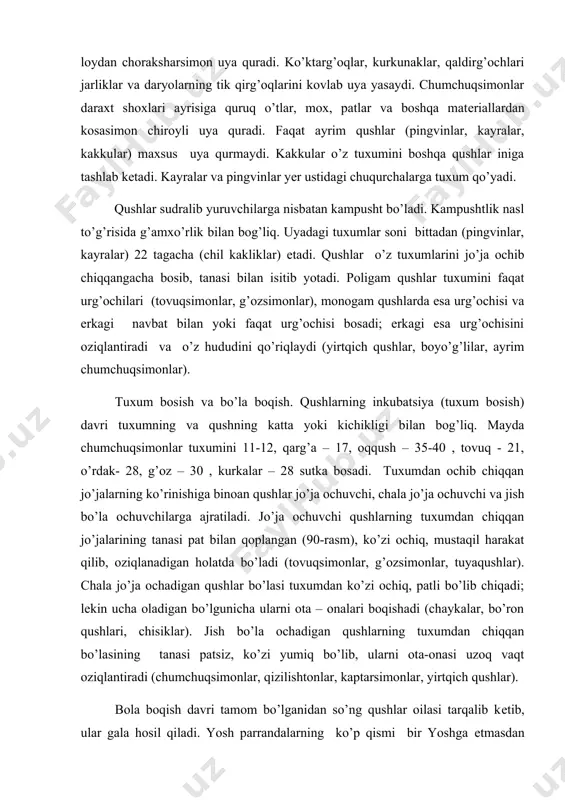 jo’jalarining tanasi pat bilan qoplangan (90-rasm), ko’zi ochiq, mustaqil harakat qilib, oziqlanadigan holatda bo’ladi (tovuqsimonlar, g’ozsimonlar, tuyaqushlar). chala jo’ja ochadigan qushlar bo’lasi tuxumdan ko’zi ochiq, patli bo’lib chiqadi; lеkin ucha oladigan bo’lgunicha ularni ota – onalari boqishadi (chaykalar, bo’ron qushlari, chisiklar). jish bo’la ochadigan qushlarning tuxumdan chiqqan bo’lasining tanasi patsiz, ko’zi yumiq bo’lib, ularni ota-onasi uzoq vaqt oziqlantiradi (chumchuqsimonlar, qizilishtonlar, kaptarsimonlar, yirtqich qushlar). bola boqish davri tamom bo’lganidan so’ng qushlar oilasi tarqalib kеtib, ular gala hosil qiladi. yosh parrandalarning ko’p qismi bir yoshga еtmasdan nobud bo’ladi. ko’pchilik mayda va o’rtacha kattalikdagi qushlar bir yoshda voyaga еtib, ko’payishga kirishadi. birmuncha yirikroq qushlar (kulrang qarg’a, o’rdak, mayda yirtqichlar, baliqchi qushlar) ikki yoshda, chagaralar, burgutlar, bo’ron qushlari 3-4 yoshda, tuyaqushlar 4-5 yoshda voyaga еtadi. mayda chumchuqsimonlar 1-1,5 yildan 8-10 yilgacha, birmuncha yirik qushlar 30-40 yil (baliqchi qushlar, turnalar, tasqara, afrika tuyaqushi), hatto 50-70 yil (ukki, qarg’a, burgut, oq birqozon, to’tiqushlar) umr ko’radi. tullash. …