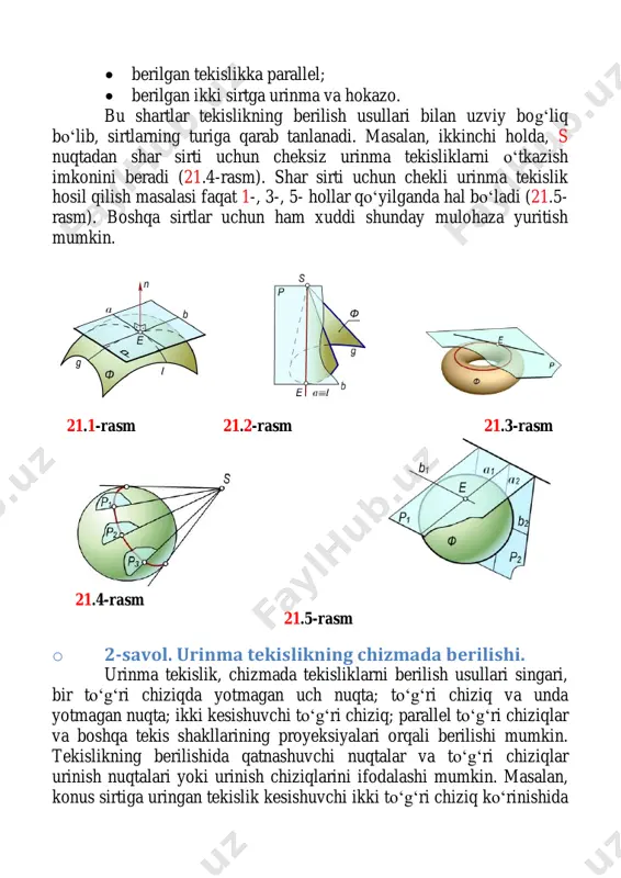 g‘ri chiziqda yotmagan uch nuqta; to‘g‘ri chiziq va unda yotmagan nuqta; ikki kesishuvchi to‘g‘ri chiziq; parallel to‘g‘ri chiziqlar va boshqa tekis shakllarining proyeksiyalari orqali berilishi mumkin. tekislikning berilishida qatnashuvchi nuqtalar va to‘g‘ri chiziqlar urinish nuqtalari yoki urinish chiziqlarini ifodalashi mumkin. masalan, konus sirtiga uringan tekislik kesishuvchi ikki to‘g‘ri chiziq ko‘rinishida berilishi mumkin va bu chiziqlarning biri urinish chizig‘i bo‘lib xizmat qiladi (21.2-rasm). urinma tekislik, sirtga qanday urinishidan qat’iy nazar, urinish chiziqlariga tegishli nuqtalar elliptik, parabolik, giperbolik nuqtalarga bo‘linadi. sirtning elliptik nuqtasi bunga ellipsoid, paraboloid, shar sirtlarining nuqtalari misol bo‘la oladi. sirtning parabolik nuqtasi bunga konus, silindr kabi sirtlar misol bo‘ladi. sirtning giperbolik nuqtasi ta’rif: agar urinma tekislik sirt bilan bitta umumiy nuqtaga ega bo‘lsa va shu nuqta orqali o‘tuvchi sirtning barcha kesim chiziqlari urinma tekislikning bir tomonda qolsa, sirtning bunday urinish nuqtasi elliptik nuqta deyiladi (21.1-rasm). ta’rif: agar urinma tekislik sirt bilan to‘g‘ri chiziq hosil qilib urinsa, bu urinish chizig‘ining …