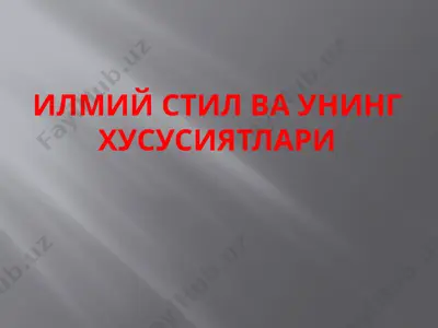 ilmiy stil va uning xususiyatlari — PPTX