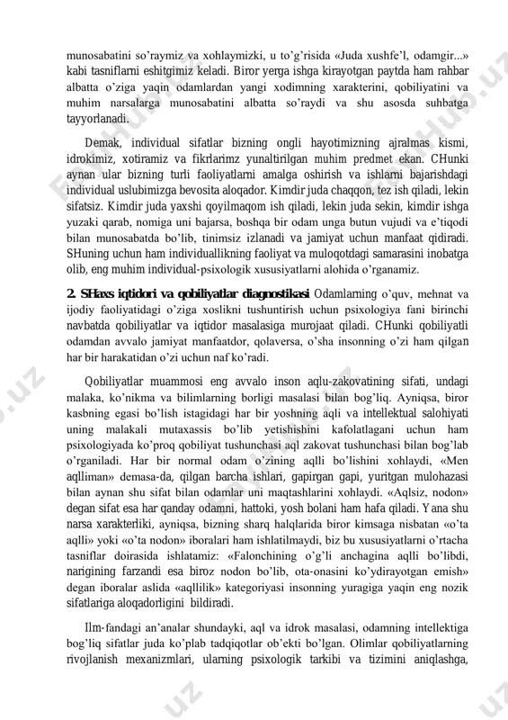 aydi. kim bilan qaerda uchrashmaylik, o’sha insonning bugungi holati, kayfiyati, bizga va biz bildirayotgan fikrlarga munosabati, hamkorlikda ishlash tilak-istaklariga doimo e’tibor beramiz va bu masala biz uchun muhim bo’ladi. xuddi shunday suhbatdosh ham suhbatning boshidanoq, bizni o’rgana boshlaydi. chunki agar suhbatdoshlar bir - birlarini bilsalar birgalikdagi faoliyatni samarali tashkil etish va undan foyda olish imkoniyati ko’proq bo’ladi. shuning uchun ham ishda ham, dam olishga otlangan chog’da ham, qaerda bo’lsa ham o’zimizga «qo’shni» tanlaganda uning inson sifatida qanday ekanligiga qiziqamiz. agar suhbatdosh yoki sherik bizga tanish bo’lmasa, uni taniganlardan oldindan so’rab ham olamiz va bunda aynan uning nimaga qobilligi, fe’li, ishga, odamlarga munosabatini so’raymiz va xohlaymizki, u to’g’risida «juda xushfe’l, odamgir...» kabi tasniflarni eshitgimiz keladi. biror yerga ishga kirayotgan paytda ham rahbar albatta o’ziga yaqin odamlardan yangi xodimning xarakterini, qobiliyatini va muhim narsalarga munosabatini albatta so’raydi va shu asosda suhbatga tayyorlanadi. demak, individual sifatlar bizning ongli hayotimizning ajralmas kismi, idrokimiz, xotiramiz …