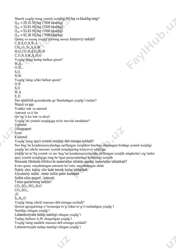 y tarkibi? c,h,s,o,n,w,a. ch4,o2,n2,s,a,w. h2o,co,h2s,c2h6,w c,o,n.s,w,a,h2o yoqilg’ining tashqi ballast qismi? w,a. o,n. s,o. n,w. yoqilg’ining ichki ballast qismi? o,n s,o w,a x,d suv qizdirish qozonlarida qo’llaniladigan yoqilg’i turlari? mazut va gaz toshko’mir va antrasit antrasit va o’tin qo’ng’ir ko’mir va dizel yoqilg’ini yonish issiqligiga ta'sir etuvchi moddalar? uglerod oltingugurt azot kislorod yoqilg’ining quyii yonish issiqligi deb nimaga aytiladi? suv bug’ini kondensasiyalashga sarflangan issiqlikni hisobga olinmagan holdagi yonish issiqligi yoqilg’ini ishchi massasi yonish issiqligining kimyoviy tahliliga yoqilg’ini to’liq yonish va suv bug’ini kondensasiyalashda sarflangan issiqlik miqdorlari yig’indisi quyi yonish issiqligiga teng bo’lgan jarayonlardagi holatidagi issiqlik mexanik filtrlarda filtrlovchi materiallar sifatida qanday materiallar ishlatiladi? kvars qumi, maydalangan antratsit ko’miri, maydalangan shlak natriy xlor, kalsiy xlor kabi texnik tuzlar ishlatiladi alyuminiy sulfat , temir sulfat gidro karbanat sulfat oltin gugurt , kationit, tutun gazlarining tarkibi? co2,so2,nox,h2o co2,so2, 2o s2,nx,o yoqilg’ining ishchi massasi deb nimaga aytiladi? qozon agregatining o’txonasiga to’g’ridan-to’g’ri tushadigan yoqilg’i namligi olingan …