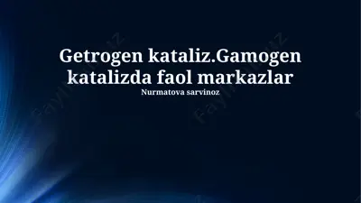getrogen kataliz.gamogen katalizda faol markazlar — PPTX