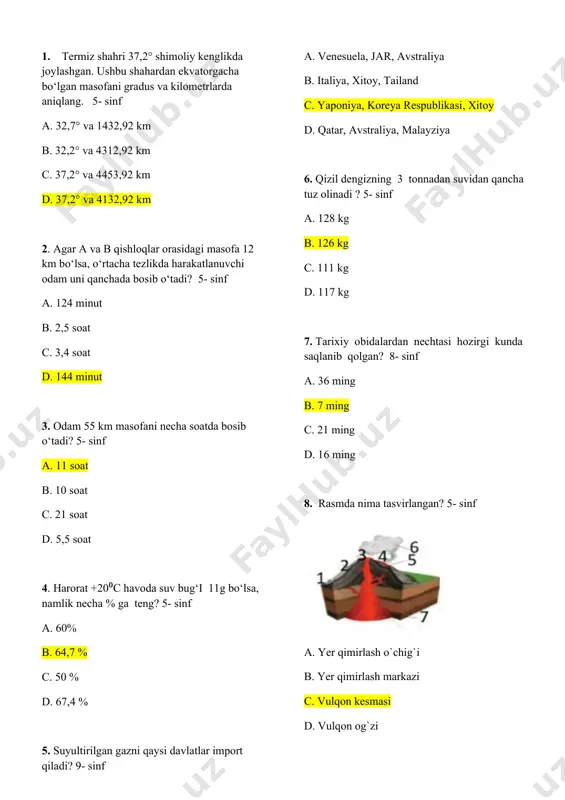 6. qizil dengizning 3 tonnadan suvidan qancha tuz olinadi ? 5- sinf a. 128 kg b. 126 kg c. 111 kg d. 117 kg 7. tarixiy obidalardan nechtasi hozirgi kunda saqlanib qolgan? 8- sinf a. 36 ming b. 7 ming c. 21 ming d. 16 ming 8. rasmda nima tasvirlangan? 5- sinf a. yer qimirlash o`chig`i b. yer qimirlash markazi c. vulqon kesmasi d. vulqon og`zi 9. 7 - raqamida nima ko'rsatilganz? 5- sinf a. botiq b. o`rtacha baland tog`lar c. baland tog`lar d. past tekislik 10. xaritada 11 raqamida qayer tasvirlangan? 5- sinf a. liviya b. arabiston c. hindiston d. qizil dengiz 11. seliteb landshaftlarga nimalar kiradi? 10- sinf a. sanatoriyalar, dam olish maskanlari b. avtomobil yo`llari, temir yo`llar c. shaharlar, qishloqlar d. kanallar, suv omborlari 12. o‘zbekistonda atrof-muhit monitoringi sohasida nazoart qaysi tashkilot tomonidan boshqariladi? 10- sinf a. o`zbekiston ekologik harakati b. qishloq va suv xo`jaligi vazirligi c. …