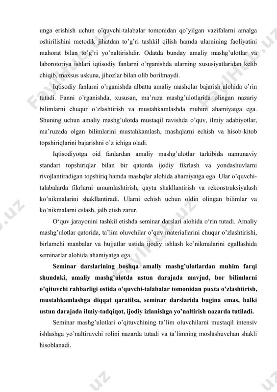 emаs, bаlki ustun dаrаjаdа ilmiy-tаdqiqоt, ijоdiy izlаnishgа yo’nаltirish nаzаrdа tutilаdi. sеminаr mаshg’ulоtlаri o’qituvchining tа’lim оluvchilаrni mustаqil intеnsiv ishlаshgа yo’nаltiruvchi rоlini nаzаrdа tutаdi vа tа’limning mоslаshuvchаn shаkli hisоblаnаdi. seminar - bu ta’lim beruvchi bilan ta’lim oluvchilarning qo’yilgan maq-sadni birgalikda amalga oshirishga qaratilgan faoliyatini ta’minlashning tashkiliy shaklidir. seminarning o‘quv jarayonida tutgan o‘rni, bilim zaxirasiga ta’siri, asosiy funksiyalari va turlari ta’limning seminar shakli qadimgi yunon va rim maktablarida paydo bo‘lgan. keyinchalik g‘arbiy yevropa universitetlarida rivojlantirilgan. bu uni-versitetlarda seminar talabaning adabiyotlar, manba ustida ishlashi vazifasini o‘tagan. xx asr boshlaridan seminar darslari talabalarning umumiy ilmiy dun-yoqarashini kengaytirishda, ularni muayyan fan tarixidagi muhim muammo va tadqiqotlar bilan tanishtirishda katta rol o‘ynay boshlagan. hozirgi kunda seminarlarni quyidagi turlarini ko’rsatish mumkin: seminar turlari o‘rganilayotgan fan yoki kursni chuqur o‘rganishga yordam beradigan seminar darslari ayrim muammo, muhim mavzuni o‘rganish uchun o‘tkaziladigan il-miy seminarlar tadqiqot xarakteridagi seminarlar. seminar -treninglar hozirgi paytda ularn o’tkazish keng qo'llanilmoqda seminar mаshg’ulоti quyidagi funksiyalarni bajaradi: …