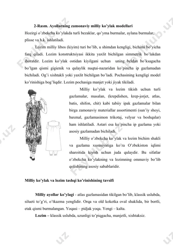 sosiy gazlamadan bichiladi. milliy o’zbekcha ko’ylak va lozim bichim shakli va gazlama xususiyatiga ko’ra o’zbekiston iqlimi sharoitida kiyish uchun juda qulaydir. bu sifatlar o’zbekcha ko’ylakning va lozimning ommaviy bo’lib qolishining asosiy sabablaridir. milliy ko’ylak va lozim tashqi ko’rinishining tavsifi milliy ayollar ko’ylagi - atlas gazlamasidan tikilgan bo’lib, klassik uslubda, silueti to’g’ri, o’tkazma yenglidir. orqa va old koketka oval shaklida, bir bortli, etak qismi burmalangan. yoqasi – pidjak yoqa. yengi – kalta. lozim – klassik uslubda, uzunligi to’piqgacha, manjetli, xishtaksiz. milliy ko’ylak va lozim konstruktsiyasini qurish ko’ylak va lozim konstruktsiyasini chizish usullari bilan o’quvchilar nazariy va laboratoriya mashg’ulotlarida hamda uy vazifasini bajarish mobaynida tanishadilar. milliy ko’ylak konstruktsiyasini 31- modulda keltirilgan ayollar zamonaviy ko’ylagi konstruktsiyasi asosida chiziladi. milliy ko’ylak konstruktsiyasini qurishda to’g’ri siluetli ko’ylak uchun konstruktiv qo’shimchalar tanlanadi, ularning qiymati material xossalariga qarab o’zgartirilishi mumkin. yoqa konstruktsiyasini chizish (4-rasm) 18-o1 = 2,5(3 sm o1 –l – to’g’ri chiziq bilan birlashtiriladi (latskanni bukish …