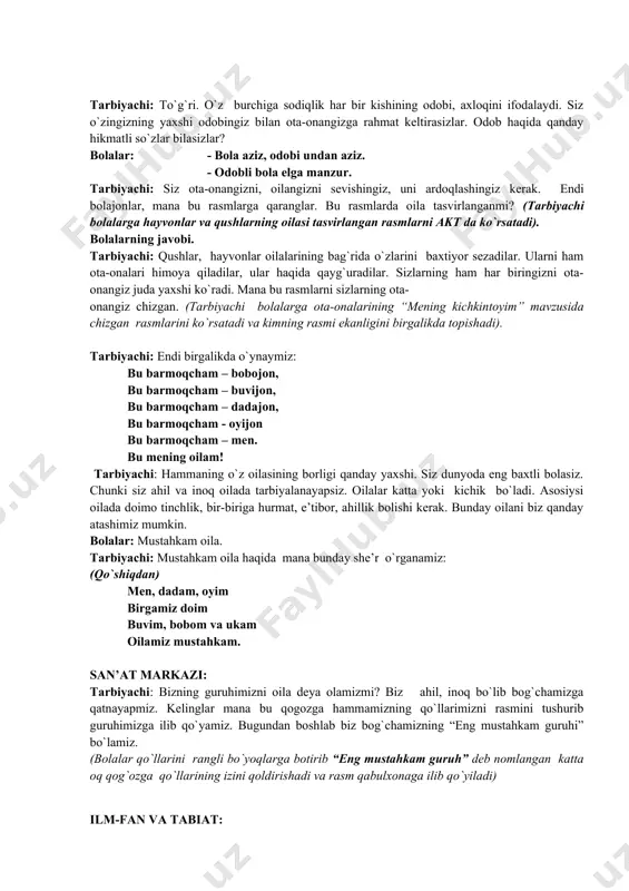 bi. tarbiyachi: qushlar, hayvonlar oilalarining bag`rida o`zlarini baxtiyor sezadilar. ularni ham ota-onalari himoya qiladilar, ular haqida qayg`uradilar. sizlarning ham har biringizni ota-onangiz juda yaxshi ko`radi. mana bu rasmlarni sizlarning ota- onangiz chizgan. (tarbiyachi bolalarga ota-onalarining “mening kichkintoyim” mavzusida chizgan rasmlarini ko`rsatadi va kimning rasmi ekanligini birgalikda topishadi). tarbiyachi: endi birgalikda o`ynaymiz: bu barmoqcham – bobojon, bu barmoqcham – buvijon, bu barmoqcham – dadajon, bu barmoqcham - oyijon bu barmoqcham – men. bu mening oilam! tarbiyachi: hammaning o`z oilasining borligi qanday yaxshi. siz dunyoda eng baxtli bolasiz. chunki siz ahil va inoq oilada tarbiyalanayapsiz. oilalar katta yoki kichik bo`ladi. asosiysi oilada doimo tinchlik, bir-biriga hurmat, e’tibor, ahillik bolishi kerak. bunday oilani biz qanday atashimiz mumkin. bolalar: mustahkam oila. tarbiyachi: mustahkam oila haqida mana bunday she’r o`rganamiz: (qo`shiqdan) men, dadam, oyim birgamiz doim buvim, bobom va ukam oilamiz mustahkam. san’at markazi: tarbiyachi: bizning guruhimizni oila deya olamizmi? biz ahil, inoq bo`lib bog`chamizga …