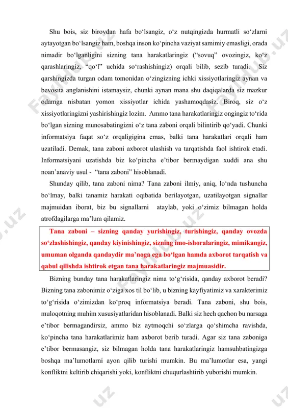 tana harakatlaringiz hamsuhbatingizga boshqa ma’lumotlarni ayon qilib turishi mumkin. bu ma’lumotlar esa, yangi konfliktni keltirib chiqarishi yoki, konfliktni chuqurlashtirib yuborishi mumkin. tana zaboni sizning shaxs sifatida yurish-turishingiz, kiyinishingiz, imo-ishoralaringiz, qaddi-bastingiz, o‘zingizni tutishingiz, aslini olganda xarakteringiz haqida juda katta informatsiya beradi. sizning tana zaboningiz nimalar haqida “gapirishi”, “so‘zlashi” mumkinligi masalasini ko‘rib chiqamiz. tana zaboni tushunchasining yetti tarkibiy qismi mavjud. ular tana zabonining turli ko‘rinishlarini o‘zida mujassam etadi. mana shu yetti tarkibiy qism tana zaboni orqali uzatilishi mumkin bo‘lgan axborotlar turlarini belgilab beradi. tashqi ko‘rinish, ya’ni insonning qanday kiyim kiyganligi va o‘zini tutishi, vaqtga bo‘lgan munosabat, sizning ijtimoyi ahvolingizni ko‘rsatib turuvchi tashqi ko‘rinish omillari, sizning o‘z suhbatdoshingizga yaqinligingizni oydinlashtiruvchi omillar, konkret vaziyatda siz ishlatayotgan aniq tana harakatlari, sizning o‘z va boshqa inson shaxsiy makoniga bo‘lgan munosabatingiz va qanday ovozni ishlatayotganingiz kabi elementlar tana zabonining yetti doirasini tashkil qiladi. tana zabonining yetti doirasini alohida holda ko‘rib chiqamiz. tana zabonining yetti doirasi 1. tashqi …