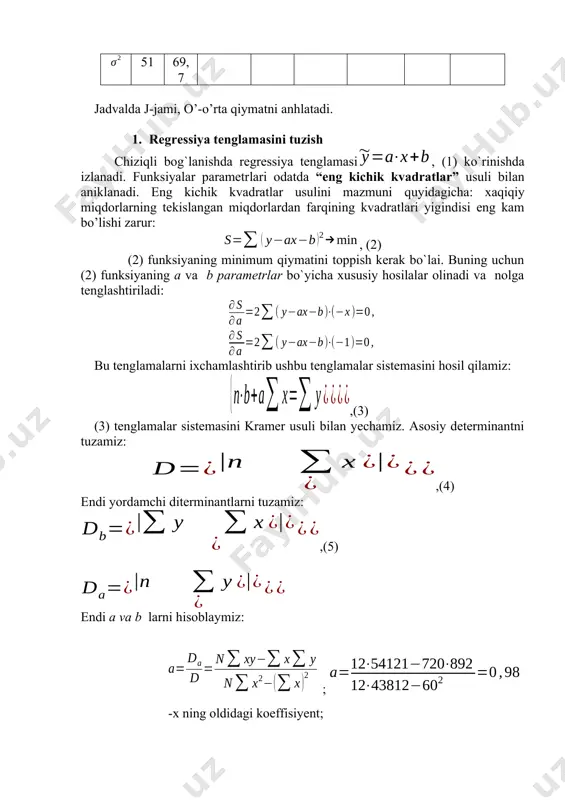 sil qilamiz: ,(3) (3) tenglamalar sistemasini kramer usuli bilan yechamiz. asosiy determinantni tuzamiz: ,(4) endi yordamchi diterminantlarni tuzamiz: ,(5) endi a va b larni hisoblaymiz: ; -x ning oldidagi koeffisiyent; - ozod had; chiziqli regressiya tenglamasini yozamiz: . bundan kelib chiqadiki, jon boshiga zarur minimal xarajat 1 so’mga ortsa, o’rtacha kundalik maoshi o’rta hisobda 0,89 so’mga ortar ekan. 2.bog’lanish zichligini aniqlash bog’lanish zichligini anglatuvchi korreiatsiya koeffitsiyentini hisoblaymiz: 3.regressiya tenglamasining ma’nodorligini aniqlash regressiya tenglamasining ma’nodorligini, ko’pincha, fisherning f-belgisi yordamida baholanadi. o`rtacha kvadratik farqlar quyidagicha topiladi: y natijaviy belgi x omining ta’siri dispersion tahlil asosida amalga oshiriladi va regressiya tenglamasining adekvatligi aniqlanadi. dispersion tahlil natijasida kuzatishlarning to’liq dispersiyasi (o’rtachadan chetlashish yig’indisining kvadrati) quyidagicha topiladi: . omilli dispersiya quyidagicha bilan topiladi: . qoldiqli dispersiya quyidagicha bilan topiladi: . to’liq dispersiyasi (o’rtachadan chetlashish yig’indisining kvadrati) quyidagicha topiladi: . juft regressiya modelida bitta x omil qatnashganligi uchun uning ozod darajasi quyidagicha aniqlanadi: . o’rtachadan chetlashishning …