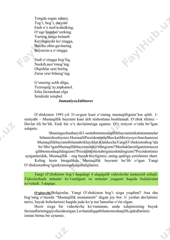 rezidentimiz aytganlaridek, mustaqillik – eng buyuk boyligimiz, uning qadriga yetishimiz shart. keling hozir biragalikda mustaqillik bayrami boʻlib oʻtgan yangi oʻzbekistonbogʻigaekranorqalisayohatqilamiz. ( yangi oʻzbekiston bogʻi haqidagi 4 daqiqalik videolavha namoyish etiladi. videolavhada nimalar koʻrsatilgani va nimalar yoqqani haqida bolalardan soʻraladi. 3 daqiqa. ) oʻqituvchi:bolajonlar, yangi oʻzbekiston bogʻi sizga yoqdimi? ana shu bogʻning oʻrtasida “mustaqillik monumenti” degan joy bor. u yerdan davlatimiz tarixi, buyuk bobolarimiz haqida juda koʻp maʼlumotlar o‘rin olgan. hozir sizga bir videolavha koʻrsataman, unda xalqimizning buyuk farzandlariningqiyofasiaksetgan.lavhanidiqqatbilantomoshaqilib,ajdodlarimiz ismini birma bir aytamiz. ( sunʼiy intellekt yordamida najmiddin kubro, jaloliddin manguberdi, amir temur kabi ajdodlarimiz siymosi ifodalangan 1 daqiqalik videolavha namoyish etiladi. lavha davomida ekranda koʻringan qahramonlar ismini oʻquvchilar aytib boradi. undan keyin xuddi shu lavhaning qahramonlar ismi yozilgan varianti oʻquvchilargaqoʻyibberiladi.oʻquvchilarisminitopolmaganajdodlarimiznomini ikkinchi videolavha orqali bilib oladilar. videolavha ortida “kim yurtidan yovni quvsa, mendirman oʻsha” qoʻshigʻi yangrab turadi. ) oʻqituvchi:barakalla,bolajonlar,koʻplabbuyukajdodlarimizniyaxshitanir ekansiz. hammalarini doim esda tuting. chunki ular yurtimiz mustaqilligi uchun, vatanimiz gullab-yashnashi …