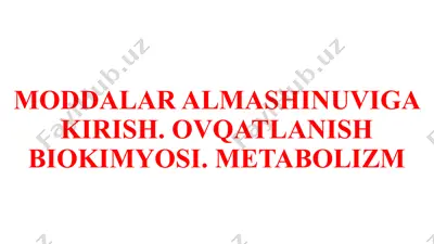 moddalar almashinuviga kirish. ovqatlanish biokimyosi. metabolizm — PPTX