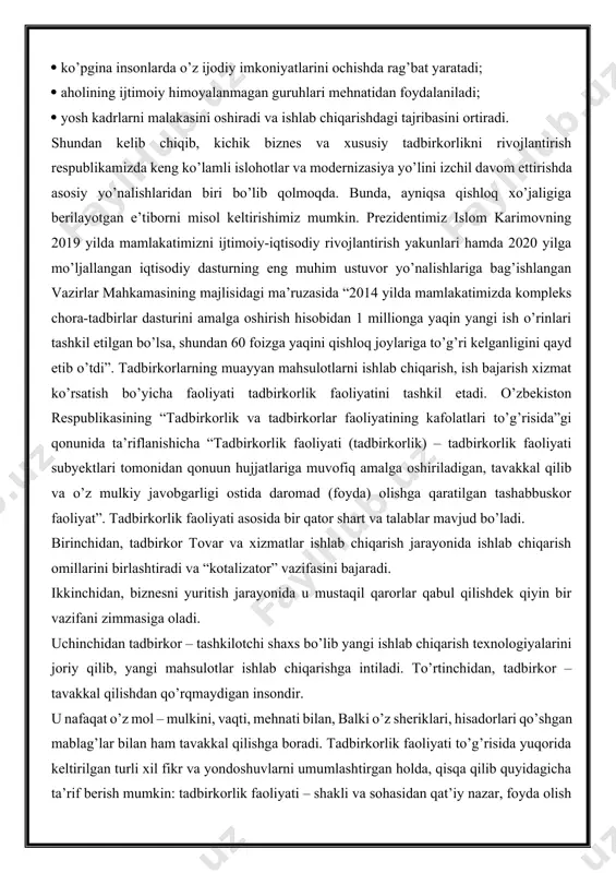 lishida quyidagi bir qator qoidalarga rioya etishni talab qilinadi: - tadbirkorning xo’jalik yuritish bo’yicha huquq va erkinliklariga ega bo’lishi; - tadbirkorlik faoliyati mulkdorning o’zi tomonidan ham, uning mol mulki asosida ish yurutuvchi subyekt tomonidan ham amalga oshirishi mumkinligi; - xo’jalik yuritish erkinligini ta’minlovchi qulay iqtisodiy muhit va ijtimoiy – siyosiy sharoitning mavjud bo’lishi; - mukchilik va o’zlashtirishning turli – tuman shakillari va turlarining mavjudligi; - tadbirkorning maxsus bilimga, ma’lumot va malakaviy tayyorgarlikga ega bo’lishi. tadbirkorlik faoliyatining turli shakllari xilma-xil bo’lib, ular orasida o’zining xo’jalik yuritish ko’lamini cheklangani bilan ajratib turuvchi kichik biznes va xususiy tadbirkorlik muhim o’rin tutadi. kichik biznes va xususiy tadbirkorlikning mamlakat ijtimoiy – iqtisodiy rivojlanishidagi o’rni va amaliyoti bu soha tomonidan amalga oshiriluvchi vazifalar orqali namoyon bo’ladi. bunday vazifalarning turli – tumanligi esa kichik biznes va xususiy tadbirkorlik sohasining jahondagi barcha mamlaakatlar uchun ham, o’ziga xos xususiyatlarga ega bo’lgan alohida bir mamlakat uchun ham qandaydir darajada ahamiyat …