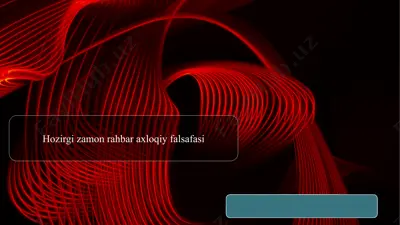 hozirgi zamon rahbar axloqiy falsafasi — PPTX