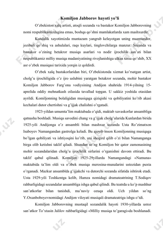 s. abdulla va boshqalar. ushbu jamoadagi faoliyati, ijro jarayoni va ijodiy muloqotlar, shu bilan birga mashhur rus kompozitori shteynberg bilan bo’lgan hamkorlik komiljon jabborovning bastakorlikdagi ilmini oshiradi va yangidan yangi asarlar yaratishga qanot baxsh etadi. bastakor ijodi davomida bir qator musiqali dramalar, oratoriya, simfonik asarlar yaratishga muvaffaq bo’ladi. eng muhimi, komiljon jabborov bastakor va kompozitor sifatidagi mukammal asarlarni yaratadi. 1947-yildan komiljon jabborov o’zbekiston radiosi qoshidagi milliy cholg’ular orkestrida ish faoliyatini davom ettiradi va umrining oxirigacha shu yerda ishladi. bu dargohda u umrining oxirigacha g’ijjakchi sozanda sifatida ish olib boradi. k.jabborov g’ijjak, dutor va tanburda benazir ijrochi edi. . jumladan u g’ijjakda «dugox», «segox», «gulmavsumi» ; tanburda «samarqand ushshog’i», «gulyor»; dutorda: «kurd», «nolish» va boshqa mumtoz kuylarni mukammal yangratib, o’ziga xos uslubda talqin etgan. darhaqiqat, komiljon jabborov o’zbek musiqa ijodiyotida original asarlar yaratgan bastakor sifatida e’tirof etilgan. ularning aksariyati milliy-ma’naviy mulkimizga aylandi. bular «mubtalo bo’ldim senga» va «ey,pari» (navoiy so’zlari), «diyoriman», …