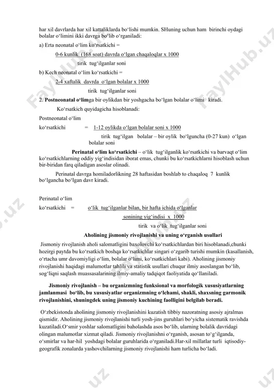 chi = alohida olingan kasallikdan o‘lganlar soni x 1000 aholining yillik o‘rtacha soni g) o‘lim sababla- aloxida olingan kasallikdan o‘lganlar rining tarkibi = soni x 100 ja’mi o‘lganlar soni 3. aholining tabiiy o‘sish ko‘rsatkichi = umumiy tug‘ilash ko‘rsatkichi – umumiy o‘lim ko‘rsatkichi. bir yoshgacha bo‘lgan bolalar o‘limini ko‘rsatkichlarini hisoblash usullari. bir yoshgacha bo‘lgan bolalar o‘limini hisoblash uchun alohida ko‘rsatkichlardan foydalaniladi. ularni hisoblash usullari quyidagicha: bir yoshgacha bo‘lgan bolalar o‘limi ko‘rsat- kichi = joriy yilda 1 yoshgacha o‘lgan bolalar soni x1000 joriy yilda tirik tug‘ilgan bolalar soni ushbu usulni 2 yil oralig‘ida (o‘tgan va joriy yillarda) tirik tug‘ilgan bolalar soni o‘rtacha bir xil bo‘lganda qo‘llash tavsiya etiladi. yil davomida 1 yoshgacha o‘lgan bolalar orasida joriy yilda tug‘ilgan bolalar bilan bir qatorda o‘tgan yili tug‘ilgan bolalar ham bo‘lishi mumkin. shuning uchun ham 1 yoshgacha bo‘lgan bolalar o‘limi kattaligini aniq hisoblash uchun ko‘pincha i. rats usulidan foydalaniladi: bir yoshgacha bo‘lgan bolalar o‘limi ko‘rsatkichi …