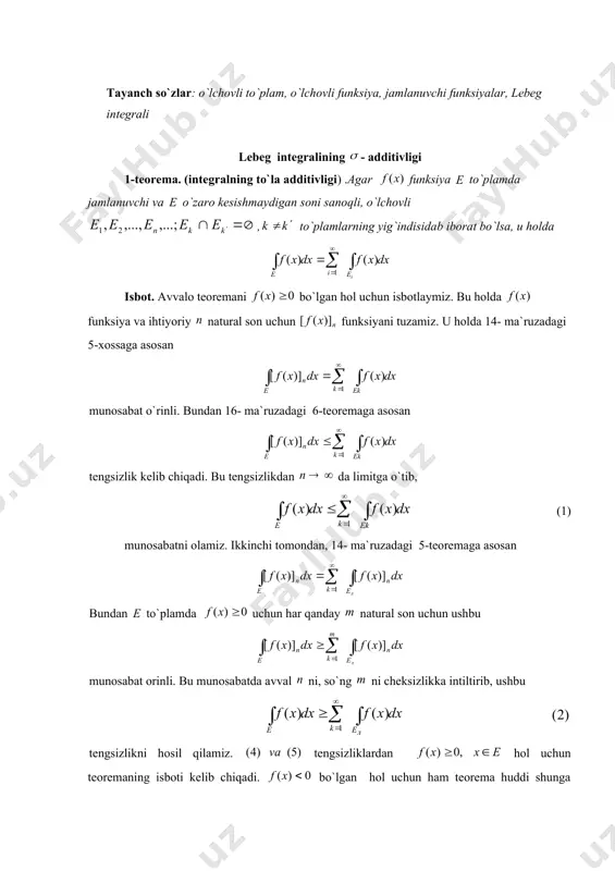 ) formuladan va yuqorida ko`rilgan hollardan bevosita kelib chiqadi. 2-teorema. agar va funksiyalar to`plamda jamlanuvchi bo`lsa, u holda ularning yig`indisi ham jamlanuvchi va isbot. 1. qisqalik uchun belgilash kiritamiz. avval funksiyalar manfiy bo`lmagan holni ko`ramiz. bu holda bo`ladi. demak, . bundan da ushbu munosabatlar kelib chiqadi. shu bilan ko`rilayotgan hususiy hol uchun teorema isbot bo`ldi. bundan , va ekanligi ravshan . endi 1-teoremaga asosan har bir uchun tenglikni isbotlash kifoya. bu tenglikning isboti har bir uchun o`xshash bo`lganligi sababli uni to`plamlarning biri masalan to`plam uchun isbotlash cheklanamiz. to`plamda bo`lgani uchun tenglikni ko`rinishda yozib, to`plamda bu tenglikning o`ng tomonidagi qo`shiluvchilarning har biri musbat ekanligiga erishamiz. natijada yuqoridagi 1-holga asosan tenglikka ega bo`lamiz. bundan 16 – ma`ruzadagi 2-teoremaga asosan tenglik kelib chiqadi lеbеg intеgralining absоlyut uzluksizligi 3-teorema(integralning absolyut uzluksizligi ). agar funksiya to`plamda jamlanuvchi va to`plamlar ketma-ketligining har biri ning qismi bo`lib, bo`lsa, u holda , ya`ni ihtiyoriy berilgan son uchun shunday …