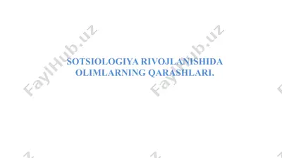 sotsiologiya rivojlanishida olimlarning qarashlari — PPTX