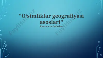 oʻsimliklar geografiyasi asoslari — PPTX