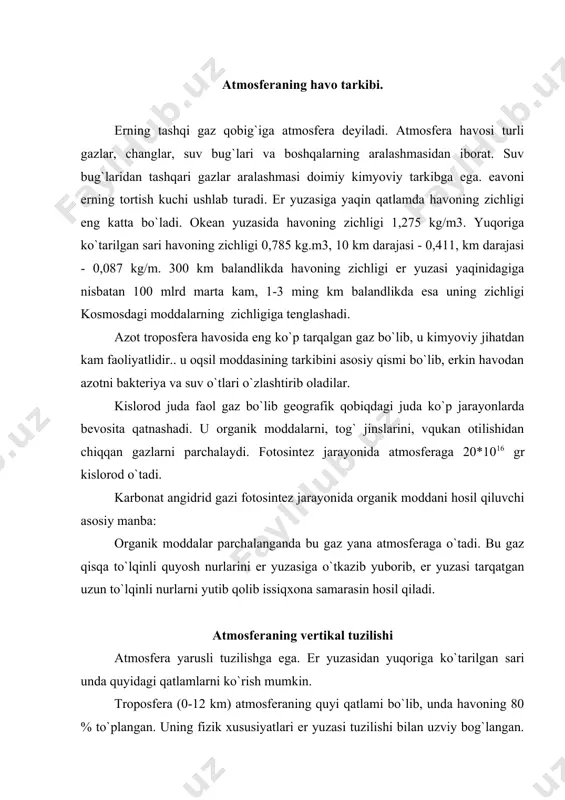 g`langan. er yuzasidan u issiqlik oladi. tirik mavjudotlar, nurash, cho`kindilarni hosil bo`lishi, quruqlik va okeanlarda yuz beruvchi jarayonlar troposferaning gaz tarkibini shakllantiradi. unda yuqoriga ko`tarilgan sari havo harorati pasayadi. o`rtacha olganda har 100 metrda 0,6s ga teng. bunga asosiy sabab yuqorida bosimni pasayishi natijasida havoni kengayishi va er yuzasini sovushidir. bu qatlamda havo doimo harakatda bo`ladi. tropopauza (12-14 km) oraliq qatlam bo`lib, haqo harorati deyarli o`zgarmaydi, nayzali oqimlar kuzatiladi. stratosfera (14-30 km) darajasi 20 km gacha haroratni pasayishi kuzatilmaydi, u -60-70s. undan yuqorida harorat ko`tariladi. bunga sabab ozon qatlamini qisqa to`lqinli nurlarni yutishidir. stratopauza (30-35 km) yoki ozon qatlami quyoshdan kelayotgan ultrabinafsha nurlarni yutib qolib er yuzasidagi hayotni saqlab qoluvchi qatlam hisoblanadi. mezosfera (35-75 km) darajasi yuqoriga ko`tarilgan sari harorat yana pasayadi (-90s). mezopauz (75-100 km)da kislorod va vodorod molekulalari atomar gazlarga aylanadiyu harorat -1000, -130s ga boradi. bu qatlamda harorat qishda yozdagiga nisbatan bir necha o`n gradus yuqori bo`ladi. …