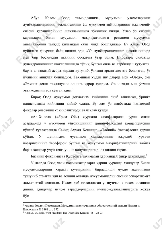 нқид қилгандан сўнг чиқа бошладилар. бу ҳақда озод қуйидаги фикрини баён қилган эди. «ўз дунёқарашимнинг шаклланишида мен бир босқичдан иккинчи босқичга ўтар эдим. пировард оқибатда дунёқарашимнинг шаклланишида тўсиқ бўлган оила ва тарбиядан қутулгач, барча анъанавий асоратдардан кутулиб, ўзимни эркин ҳис эта бошлагач, ўз йўлимни аниқлай бошладим. тахминан худди шу даврда мен «озод», ёки «эркин» деган таҳаллусни олишга қарор қилдим. яъни энди мен ўтмиш эътиқодимни воз кечган эдим. бироқ озод мусулмон догматизм кийимини ечиб ташлагач, ўрнига панисломизм кийимини кийиб олади. бу ҳам ўз навбатида ижтимоий фикрлар ривожини секинлаштирди ва чеклаб қўйди. «ал-хилол» («ярим ой») журнали саҳифаларидан ўрин олган асарларида у мусулмон уйғонишининг диний-фалсафий концепциясини қўллаб қувватлашда сайид аҳмад хоннинг «табиий» фалсафасига қарши қўйди. у шунингдек мусулмон халқларининг ажралиб турувчи назариясининг тарафдори бўлган ва мусулмон маърифатчиларини табиат барча халқлар учун тенг, унинг қонунларига риоя қилиш керак. бизнинг фикримизча қуръонга таянмаган ҳар қандай фикр даҳрийдир. у даврда озод ҳали колонизаторларга қарши курашда ҳиндулар …