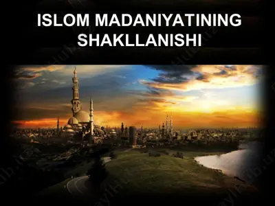islom madaniyatining shakllanishi — PPT