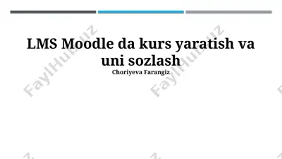 lms moodle da kurs yaratish va uni sozlash — PPTX