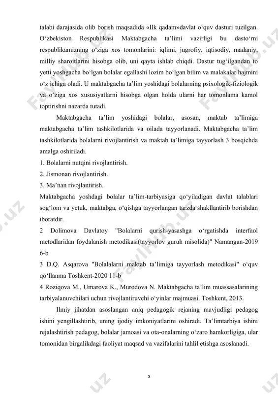 ni qurish-yasashga o‘rgatishda interfaol metodlaridan foydalanish metodikasi(tayyorlov guruh misolida)" namangan-2019 6-b 3 d.q. asqarova "bolalalarni maktab ta’limiga tayyorlash metodikasi" o‘quv qo‘llanma toshkent-2020 11-b 4 roziqova m., umarova k., murodova n. maktabgacha ta’lim muassasalarining tarbiyalanuvchilari uchun rivojlantiruvchi o‘yinlar majmuasi. toshkent, 2013. ilmiy jihatdan asoslangan aniq pedagogik rejaning mavjudligi pedagog ishini yengillashtirib, uning ijodiy imkoniyatlarini oshiradi. ta’limtarbiya ishini rejalashtirish pedagog, bolalar jamoasi va ota-onalarning o‘zaro hamkorligiga, ular tomonidan birgalikdagi faoliyat maqsad va vazifalarini tahlil etishga asoslanadi. o‘zbekiston respublikasining maktabgacha ta’limga qo‘yiladigan davlat talablari, bolalarni qisqa muddatli guruhlarda maktabga tayyorlash «ilk qadam» davlat o‘quv dasturi pedagoglar uchun yangi imkoniyatlarni vujudga keltiradi, maktabgacha ta’lim tashkilotlarida ta’lim jarayonini tashkil etishda qo‘llanayotgan eski shakl va uslublarni qayta ko‘rib chiqishga undaydi, pedagogik tashabbus, tajriba va ijodga keng yo‘l ochadi. maktabgacha yoshdagi bolalarga ta’lim-tarbiya berishning asosiy maqsad va vazifalari bolalarni jismoniy va aqliy jihatdan rivojlantirish, ularning ruhiyat, shaxsiy qobiliyatlari, intilish va ehtiyojlarini qondirish, milliy va umuminsoniy qadriyatlarga, mustaqillik …