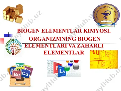 biogen elementlar kimyosi. organizmning biogen elementlari va zaharli elementlar — PPTX