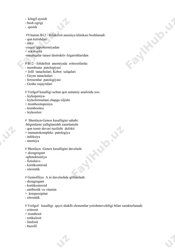 i + trombositopeniya - trombositoz - leykositoz # shenlayn-genox kasalligini sababi: -bõgimlarni yalliglanishli zararlanishi - qon tomir devori tuzilishi defekti + immunokompleks patologiya - infeksiya - anemiya # shenlayn -genox kasalligini davolash: + dezagregant -splenektomiya - fiziodavo - kortikosteroid - sitostatik # gemofiliya a ni davolashda qõllaniladi: - dezagregant - kortikosteroid - antibiotik va vitamin + kriopresipitat - sitostatik # verlgof kasalligi qaysi shaklli elementlar yetishmovchiligi bilan xarakterlanadi: - eritrosit + trombosit - retikulosit - limfosit - bazofil #verlgof kasalligi klinikasi uchun xos emas: - tanadagi kõkarishlar - anemik sindrom - metrorragiya va burun qonashi + septik-nekrotik sindrom - funikulyar mieloz # gemorragik vaskulit qanday patologiya: - mielodisplastik -infeksion + immunokompleks - virusli - anemic # gemofiliya a da nimani defisiti bilan bogliq: - protrombin - trombosit + viii faktor - fibrinogen - tromboplastin # randyu-osler kasalligi nima bilan bogliq: - koagulopatiya - trombositopeniya - tromboasteniya + vazopatiya - anemiya …