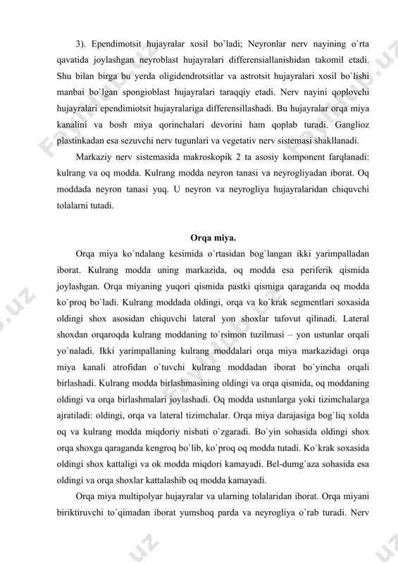 orqa miya multipolyar hujayralar va ularning tolalaridan iborat. orqa miyani biriktiruvchi to`qimadan iborat yumshoq parda va neyrogliya o`rab turadi. nerv hujayralari kulrang moddada sochilib joylashadi va to`plangan sohalari orqa miya yadrolarini xosil qiladi. orqa miyani sitoarxitektonikasi. aksonlarining tugash qismi va joylashishi buyicha nerv hujayralari bo`linadi: 1) ildizchali, oldingi shoxning lateral yonida joylashgan eng katta hujayralar. ular xarakat funksiyasini bajarib, aksonlari oldingi ildiz sohasiga yo`naladi. 2) biriktiruvchi yoki ichki hujayralar, ular oldingi va orqa shoxlarning ichki qismida markaziy kanalga yonma-yon joylashadi. aksonlari birlashmada qarama-qarshi tomonga o`tib, oldingi tizimcha orqali yo`naladi. ular orasida kalta aksonli kulrang modda bo`ylab sochilgan hujayralar ham uchraydi (golji ii tip hujayralari). 3) ustun hujayralar (cellulae funiculares) - eng ko`p uchrovchi hujayra bo`lib, aksonlari o`z tomonidagi oldingi, yon va orqa tizimchalar tarkibida yo`naladi. ular ko`pincha kulrang modda tashqi chegarasida joylashadi. bu hujayra neyritlari tegishli ustun tarkibida yuqoriga yo`naladi yoki t-simon bo`linib bitta tolasi yuqoriga va bitta tolasi pastga …