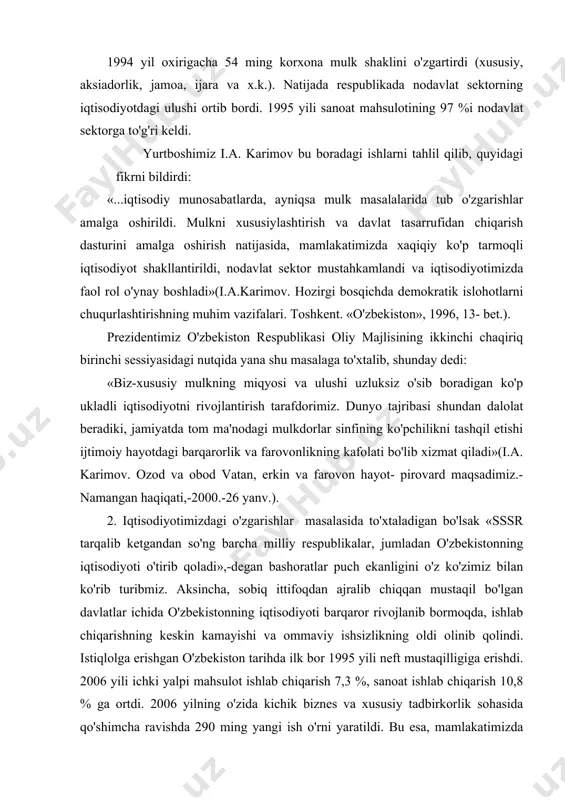 vojlanib bormoqda, ishlab chiqarishning keskin kamayishi va ommaviy ishsizlikning oldi olinib qolindi. istiqlolga erishgan o'zbekiston tarihda ilk bor 1995 yili neft mustaqilligiga erishdi. 2006 yili ichki yalpi mahsulot ishlab chiqarish 7,3 %, sanoat ishlab chiqarish 10,8 % ga ortdi. 2006 yilning o'zida kichik biznes va xususiy tadbirkorlik sohasida qo'shimcha ravishda 290 ming yangi ish o'rni yaratildi. bu esa, mamlakatimizda ochilgan yangi ish joylarining 50%dan ortig'ini tashkil etadi. 2007 yilning boshida faoliyat yuritayotgan kichik biznes va xususiy tadbirkorlik korxonalarining soni qariyb 350 mingtaga yetdi. yoki 2000 yildagiga nisbatan 2,3 marta ko'paydi. bugungi kunda kichik biznesning yalpi ichki mahsulotdagi ulushi 42,1% ni tashkil etmoqda. o'zbekistonda neft va gaz kondensati ishlab chiqarish 1990 yili 2,8 mln.tonna bo'lsa, 1997 yili 7,9 mln.tonnaga yetdi va chetga neft sotish qobiliyatiga ega bo'ldi. aholini tabiiy gaz bilan ta'minlash yuzasidan katta yutuqlarga erishildi. o'zbekistonning jahondagi ko'p davlatlar bilan hamkorligi kengayib bormoqda. «chet el investisiyalari to'g'risida», «chet el investorlari …