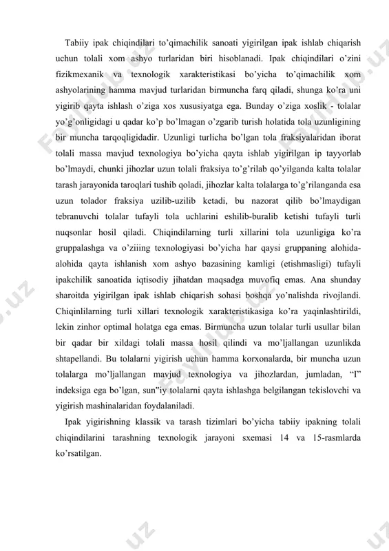 gan mavjud texnologiya va jihozlardan, jumladan, “i” indeksiga ega bo’lgan, sun‟iy tolalarni qayta ishlashga belgilangan tekislovchi va yigirish mashinalaridan foydalaniladi. ipak yigirishning klassik va tarash tizimlari bo’yicha tabiiy ipakning tolali chiqindilarini tarashning texnologik jarayoni sxemasi 14 va 15-rasmlarda ko’rsatilgan. 14-rasm. ipak yigirishning klassik tizimi bo’yicha tarash jarayonining texnologik sxemasi 15-rasm. xo’jand texnologik tizimi bo’yicha tarashnig texnologik sxemasi ipak yigirish sohasida asosan uch xil qayta ishlash usulidan foydalaniladi: - klassik usul, (marg’ilon va kutaisi ipak kombinatlarida o’rnatilgan texnologiya); - mayin taroqli mashinalarda tarash usuli (moskva ipak yigirish birlashmasi); -kardotarash usuli (xo’jand ipak kombinatida). yigirish uchun eng sifatli xom ashyo klassik tizim bo’yicha olinadi, unda tarash aylanmatarash mashinalarida to’rt o’tish holatida bajariladi va maxsus volchoklarda shtapellash tolaning shtapel uzunligi bo’yicha farq qiluvchi (11- jadval) 4 xil tarandi olish imkonini beradi. keltirilgan jadvaldan ma‟lumki pilla qobig’ini kesish yo’li bilan ishlov berilgan nuqsonli pillalar uchun aylanma tarash mashinalarining (kchm) uchta birinchi o’tishi bo’yicha tarandining …