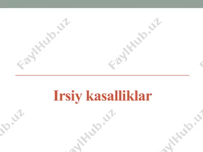 irsiy kasalliklar haqida ma'lumotlar — PPTX