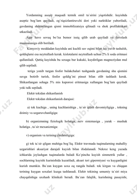 ochiq simni ushlab olib, muskullari qisqarganidan uni quyib yubora olmaydi. shuning uchun tezda elektr tokini uchurush yoki shikastlangan kishini tortib olish lozim bo`laid. bunda elektr tokini utkazmaydigan rezina qulqop kalish, yoki etik,. adyol, ipak gazlama , quruq yog`ochdan foydalanish zarur. elektrdan kuyishni maxalliy davolash termik kuyishni davolashdagidek. ummiy belgilar yuz berganda simptomatik davolashda qullaniladi- sun`iy nafas beriladi, yuraskni sun`iy massaj qilinadi va yurak dorilari beriladi. tokdan shikastlangan bemorlarni qunt bilan parvarish qilish va kuzatib turish kerak bo`ladi, chunki ularda nafas falajlanishi , yurak ishi tuxtashi natijasida tusatdan ulim yuz berishi mumkin. sovuq urishi. ` sovuq urishi past harorat ta`sir etgand a kelib chiqadi. bunda bemor a`zolarini noqulay sharoitlar : ho`l, tor poyafzal, holdan toyish paytida gradus da va hatto undan past haroratda sovuq urishi mumkin. kupincha qul va oyoq barmoqlari, quloq burun sovuq uradi. sovuq urishning 4 darajasi farq qilinadi: 1 darajasi terining oqarishi va sezuvchanligining yuqolishi bilan xarakterlanadi. bemor …