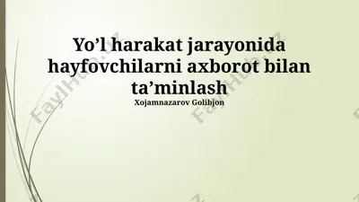 yo‘l harakat jarayonida hayfovchilarni axborot bilan ta’minlash — PPTX