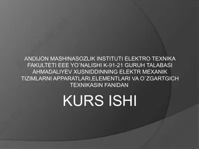 elektr mexanik tizimlarni apparatlari, elementlari va o`zgartgich texnikasi kurs ishi — PPTX