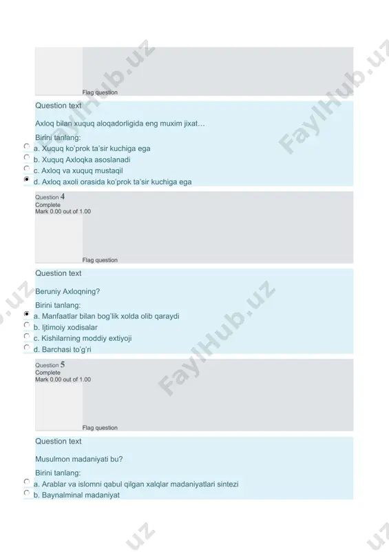 maqtovga sazovor xislatlar? birini tanlang: a. ezgulik,etik b. rostgo’ylik adolat c. tarbiyalilik yaxshi xulqlik d. odob,axloq question 8 complete mark 1.00 out of 1.00 flag question question text beruniy fikricha insondagi eng maqtovga sazovor xislatlar birini tanlang: a. yaxshi xulqlik b. tarbiyalilik c. rostguylik adolat d. odob va tarbiya question 9 complete mark 1.00 out of 1.00 flag question question text axloq bilan xuquq aloqadorligida eng muhim jixat birini tanlang: a. xuquq axloqka asoslanadi b. xuquq ko’proq ta’sir kuchiga ega c. axloq xuquqqa asoslanib axoli orasida ko’prok ta’sir kuchiga ega d. axloq va xuquq mustaqil question 10 complete mark 1.00 out of 1.00 flag question question text siyosat tasnifi nimaga asoslanib amalga oshiriladi? birini tanlang: a. jamiyatda guruxlar extiyojlariga boglik ravishda b. jamiyatda boshkariladigan soxalarga muvofik c. jamiyatda kishilar shug’ullanadigan faoliyat shakllariga qarab d. stixiyali ravishda question 11 complete mark 1.00 out of 1.00 flag question question text markaziy osiyo …
